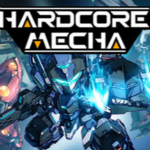 硬核机甲(HARDCORE MECHA)最新下载 破解版